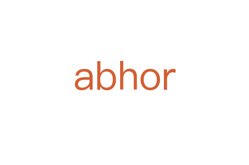 abhor
