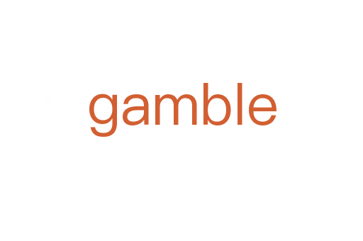gamble