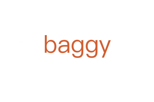 baggy