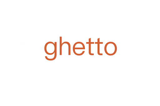 ghetto