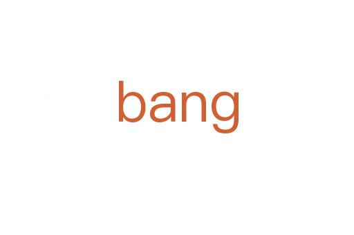 bang
