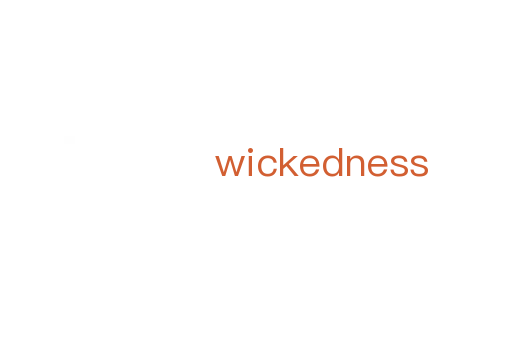 wickedness