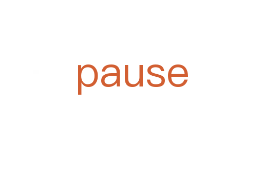 pause
