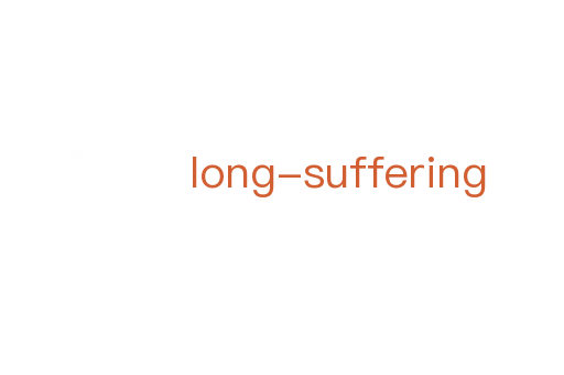 long-suffering
