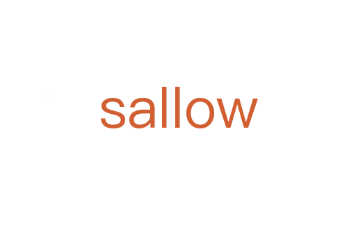 sallow