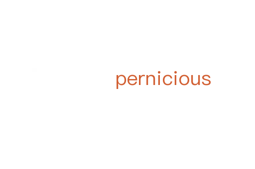 pernicious