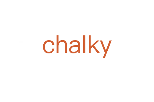 chalky