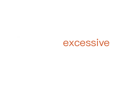 excessive