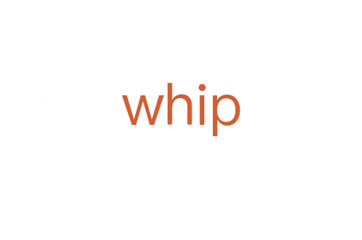 whip