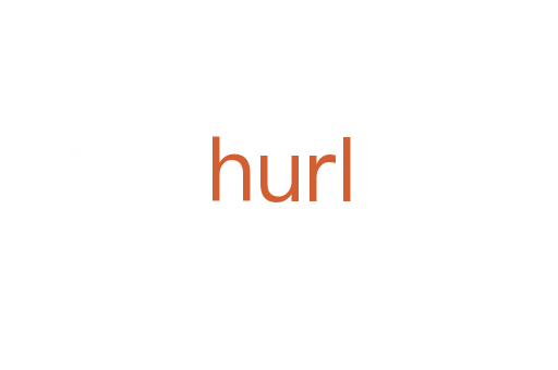 hurl