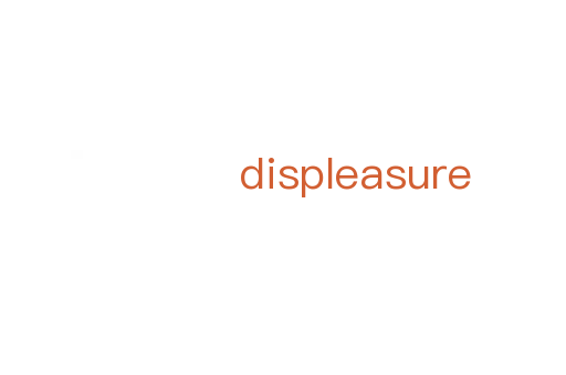 displeasure