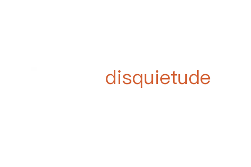 disquietude