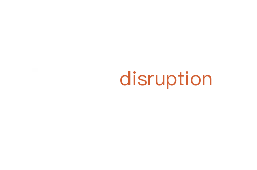 disruption