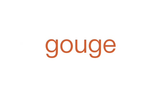 gouge