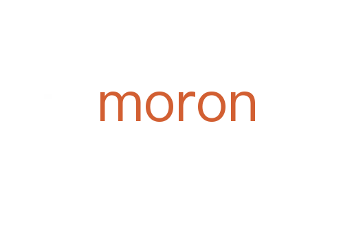 moron