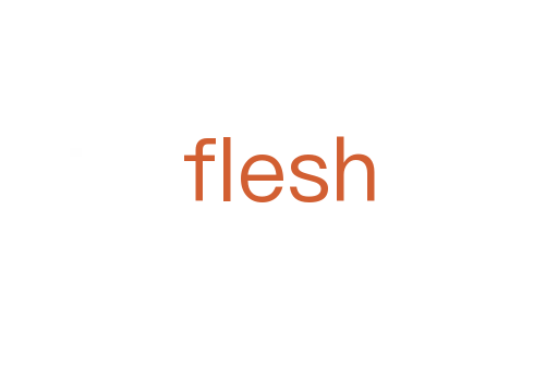 flesh
