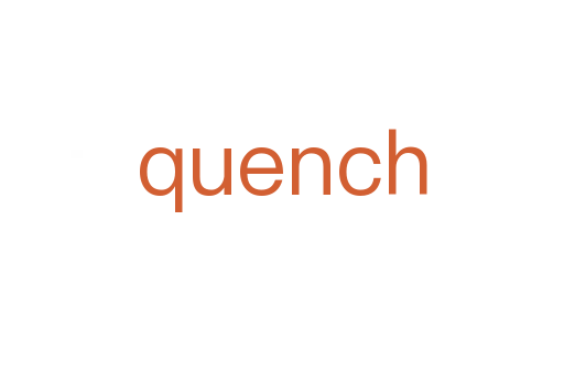 quench