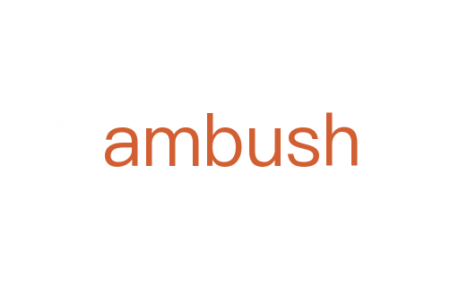 ambush