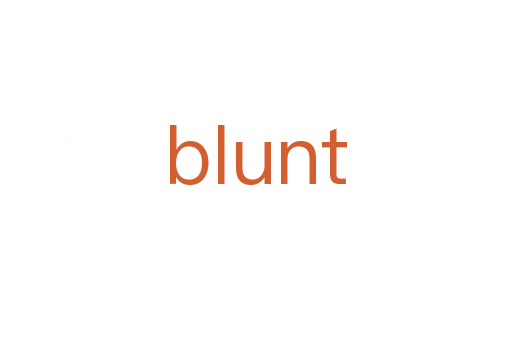 blunt
