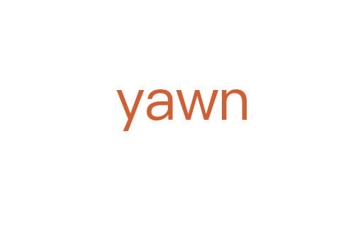 yawn