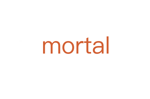 mortal