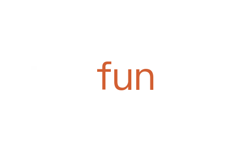 fun
