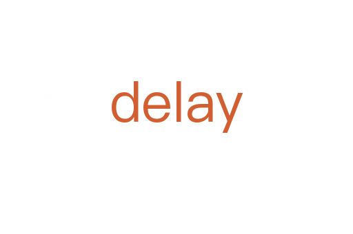 delay
