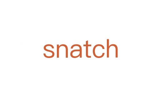 snatch